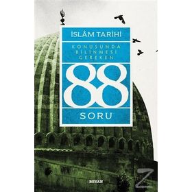 İslam Tarihi Konusunda Bilinmesi Gereken 88 Soru - Adem Apak
