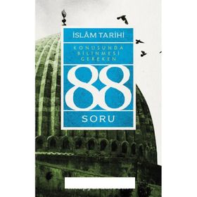 İslam Tarihi Konusunda Bilinmesi Gereken 88 Soru - Adem Apak