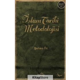 İSLAM TARIHI METODOLOJISI - ŞABAN ÖZ
