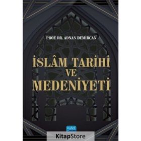 İslam Tarihi ve Medeniyeti - Prof. Dr. Adnan Demircan