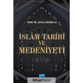 İslam Tarihi ve Medeniyeti - Prof. Dr. Adnan Demircan