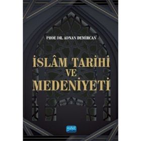 İslam Tarihi ve Medeniyeti - Prof. Dr. Adnan Demircan
