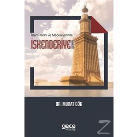 İslam Tarihi ve Medeniyetinde İskenderiye Şehri - Murat Gök