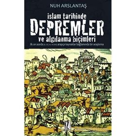 İslam Tarihinde Depremler ve Algılanma Biçimleri - Nuh Arslantaş