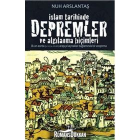İslam Tarihinde Depremler ve Algılanma Biçimleri - Nuh Arslantaş