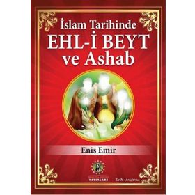 İslam Tarihinde Ehl - i Beyt ve Ashab - Enis Emir