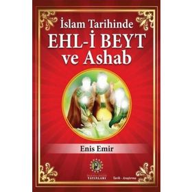 İslam Tarihinde Ehl - i Beyt ve Ashab - Enis Emir
