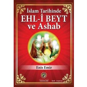 İslam Tarihinde Ehl - i Beyt ve Ashab - Enis Emir