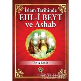 İslam Tarihinde Ehl - i Beyt ve Ashab - Enis Emir