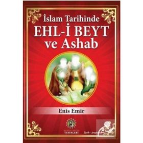 İslam Tarihinde Ehl - i Beyt ve Ashab - Enis Emir