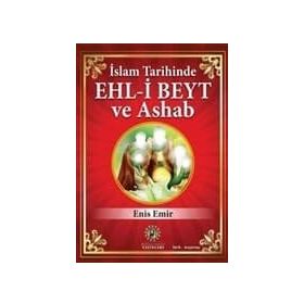 İslam Tarihinde Ehl - i Beyt ve Ashab - Enis Emir