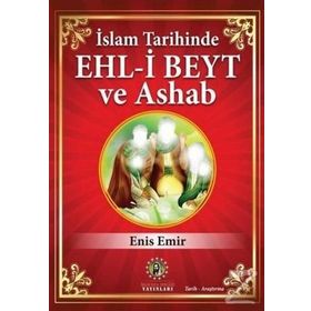 İSLAM TARIHINDE EHL-I BEYT VE ESHAB - ENIS EMIR