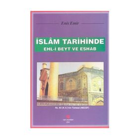 İSLAM TARIHINDE EHL-I BEYT VE ESHAB - ENIS EMIR