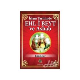 İSLAM TARIHINDE EHL-I BEYT VE ESHAB - ENIS EMIR