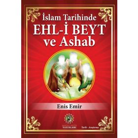 İSLAM TARIHINDE EHL-I BEYT VE ESHAB - ENIS EMIR