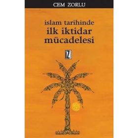 İslam Tarihinde İlk İktidar Mücadelesi - Cem Zorlu