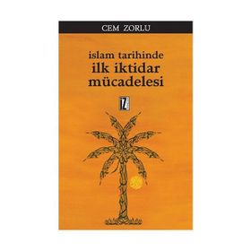 İslam Tarihinde İlk İktidar Mücadelesi - Cem Zorlu