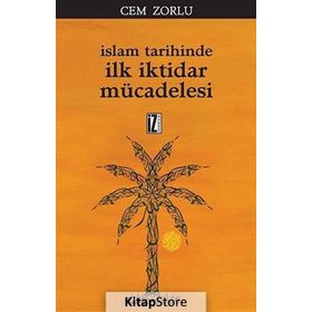 İslam Tarihinde İlk İktidar Mücadelesi - Cem Zorlu