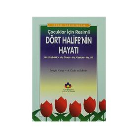 İslam Tarihinden Çocuklar İçin Resimli Dört Halife’nin Hayatı Hz. Ebubekir, Hz. Ömer, Hz. Osman, Hz. Ali - abdulmahid cude es sahhar Prof. Dr. Seyyid Kutub