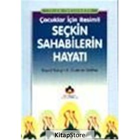 İslam Tarihinden Çocuklar İçin Resimli Seçkin Sahabilerin Hayatı - Ali Kayabağlar