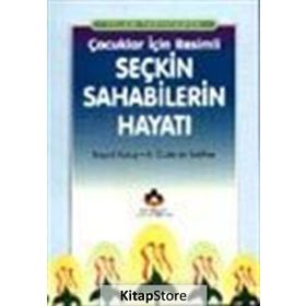 İslam Tarihinden Çocuklar İçin Resimli Seçkin Sahabilerin Hayatı - Ali Kayabağlar