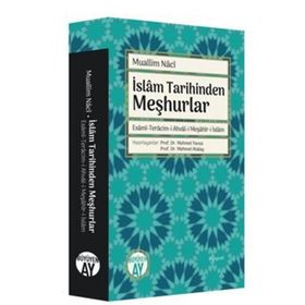 İslam Tarihinden Meşhurlar - Muallim Naci