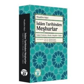 İslam Tarihinden Meşhurlar - Muallim Naci