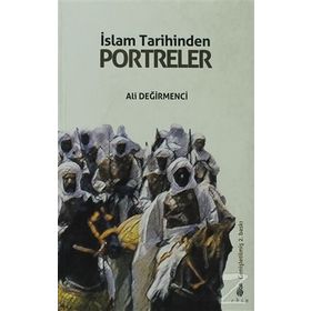 İslam Tarihinden Portreler - Ali Değirmenci