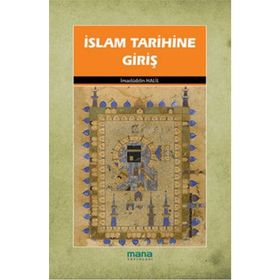 İSLAM TARIHINE GİRİŞ - İMADÜDDİN HALIL
