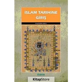 İSLAM TARIHINE GİRİŞ - İMADÜDDİN HALIL