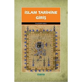 İSLAM TARIHINE GİRİŞ - İMADÜDDİN HALIL