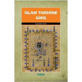 İSLAM TARIHINE GİRİŞ - İMADÜDDİN HALIL