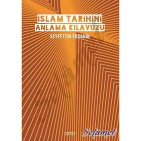 İslam Tarihini Anlama Kılavuzu Ciltli - Seyfettin Erşahin