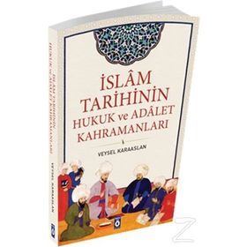 İslam Tarihinin Hukuk ve Adalet Kahramanları - Veysel Karaaslan