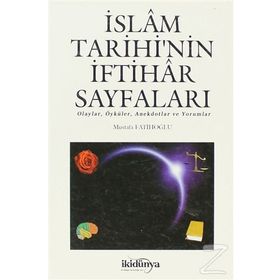 İslam Tarihi’nin İftihar Sayfaları - Mustafa Fatihoğlu