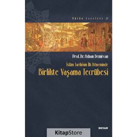 İslam Tarihinin İlk Döneminde Birlikte Yaşama Tecrübesi - Adnan Demircan