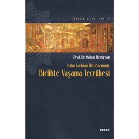 İslam Tarihinin İlk Döneminde Birlikte Yaşama Tecrübesi - Adnan Demircan