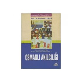 İslam Tarihinin Konjonktürel Değişimi 3 - Osmanlı Akılcılığı - Bünyamin Duran