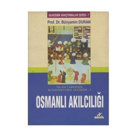 İslam Tarihinin Konjonktürel Değişimi 3 - Osmanlı Akılcılığı - Bünyamin Duran