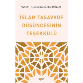 İslam Tasavvuf Düşüncesinin Teşekkülü - Mehmet Necmettin Bardakçı