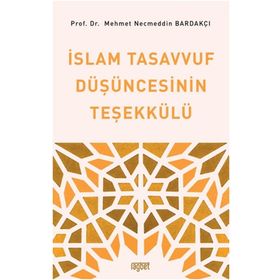 İslam Tasavvuf Düşüncesinin Teşekkülü - Mehmet Necmettin Bardakçı