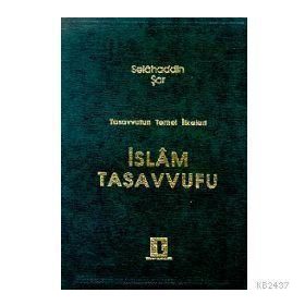 İSLAM TASAVVUFU TASAVVUFUN TEMEL İLKELERİ - SELAHADDIN ŞAR
