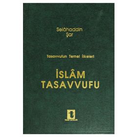 İSLAM TASAVVUFU TASAVVUFUN TEMEL İLKELERİ - SELAHADDIN ŞAR