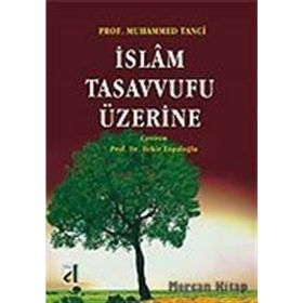 İSLAM TASAVVUFU ÜZERİNE - MUHAMMED TANCI
