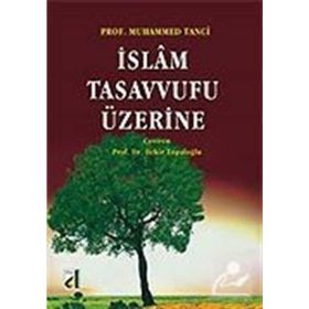 İSLAM TASAVVUFU ÜZERİNE - MUHAMMED TANCI