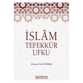 İslam Tefekkür Ufku - Osman Nuri Topbaş