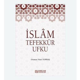 İslam Tefekkür Ufku - Osman Nuri Topbaş
