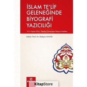 İslam Te'lif Geleneğinde Biyografi Yazıcılığı - Kolektif
