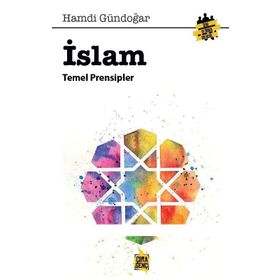 İslam Temel Prensipleri - Hamdi Gündoğar
