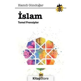 İslam Temel Prensipleri - Hamdi Gündoğar
